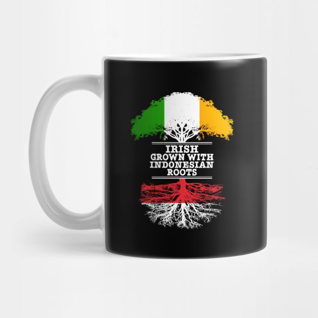 Irish Grown With Indonesian Roots - Gift for Indonesian With Roots From Indonesia by Country Flags